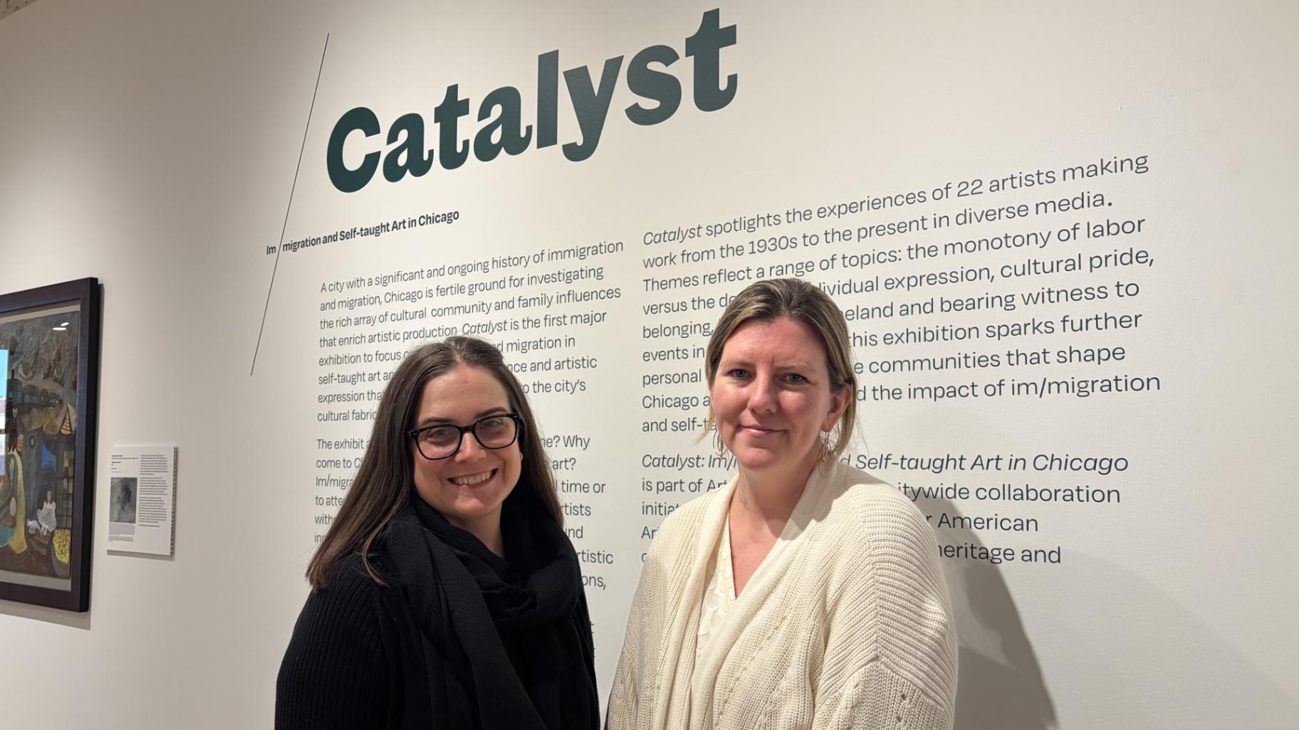 Intuit Art Museum chief curator Alison Amick and independent curator Dana Boutin are co-curators of the “Catalyst: Im/migration and Self-Taught Art in Chicago” exhibit at the Intuit Art Museum. (Eunice Alpasan / WTTW News)