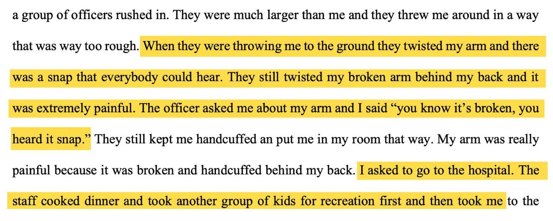 An excerpt from a youth’s sworn statement entered as evidence by the ACLU in a federal suit against the Franklin County detention center in which he relates how his arm was broken by sheriff’s deputies. (Obtained by Capitol News Illinois and ProPublica. Highlighting by ProPublica.)
