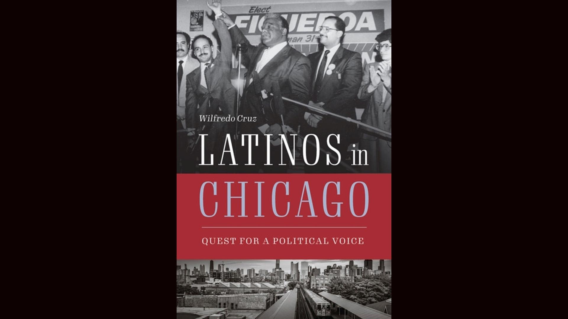 “Latinos in Chicago: Quest for a Political Voice” by Wilfredo Cruz.