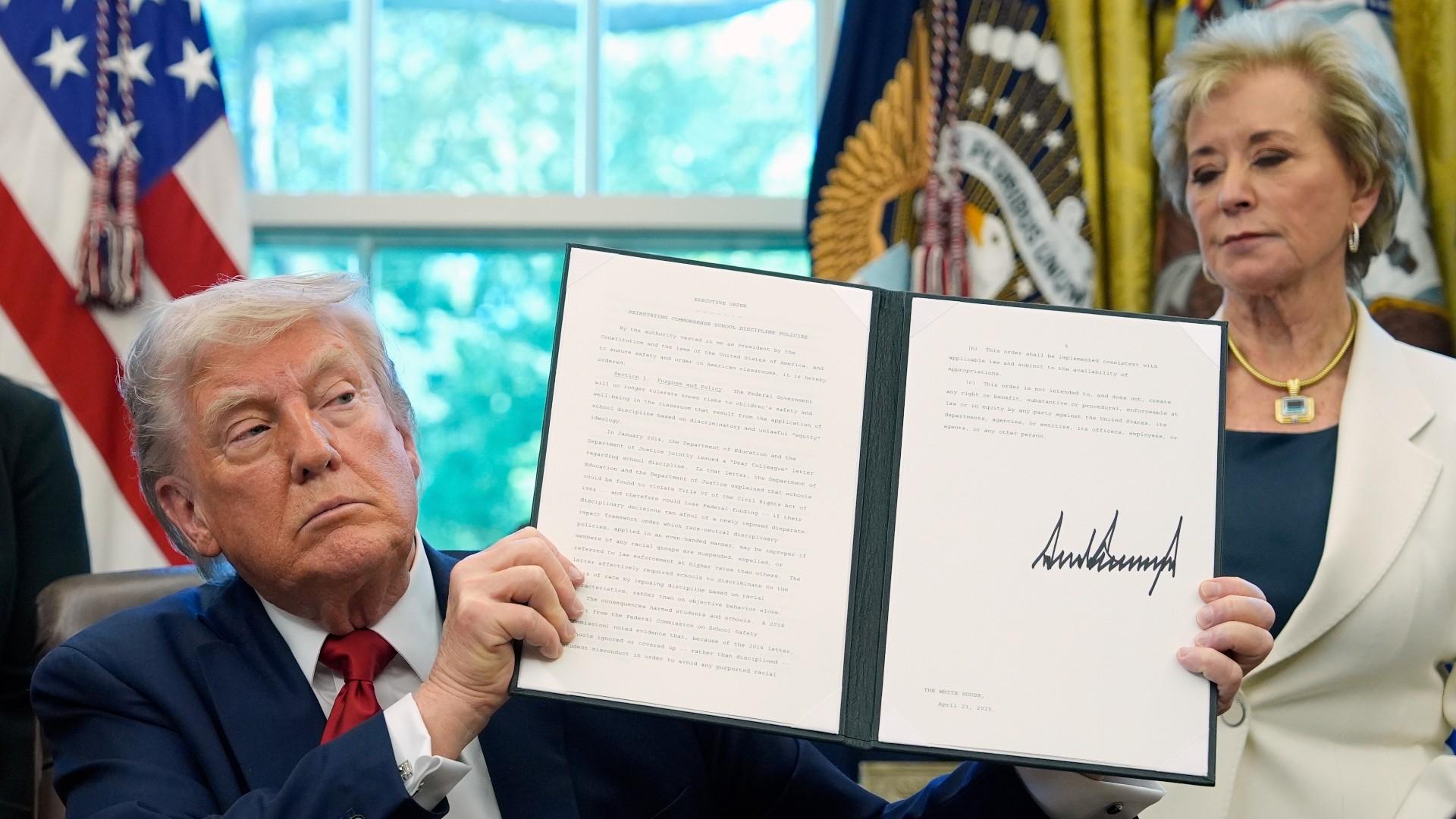 President Donald Trump holds a signed an executive order relating to school discipline policies as Education Secretary Linda McMahon listens in the Oval Office of the White House, Wednesday, April 23, 2025, in Washington. (AP Photo / Alex Brandon) President Donald Trump holds a signed an executive order relating to school discipline policies as Education Secretary Linda McMahon listens in the Oval Office of the White House, Wednesday, April 23, 2025, in Washington. (AP Photo / Alex Brandon)