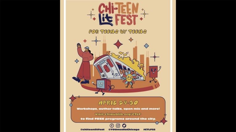 The for-teens-by-teens ChiTeen Lit Fest takes place April 24 - 30 at branches across the city.