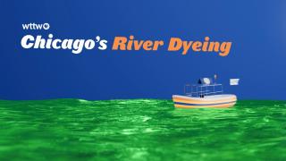 A graphic that says “Chicago’s River Dyeing.” (WTTW News)