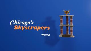Graphic that says “Chicago's Skyscrapers.” (WTTW News)