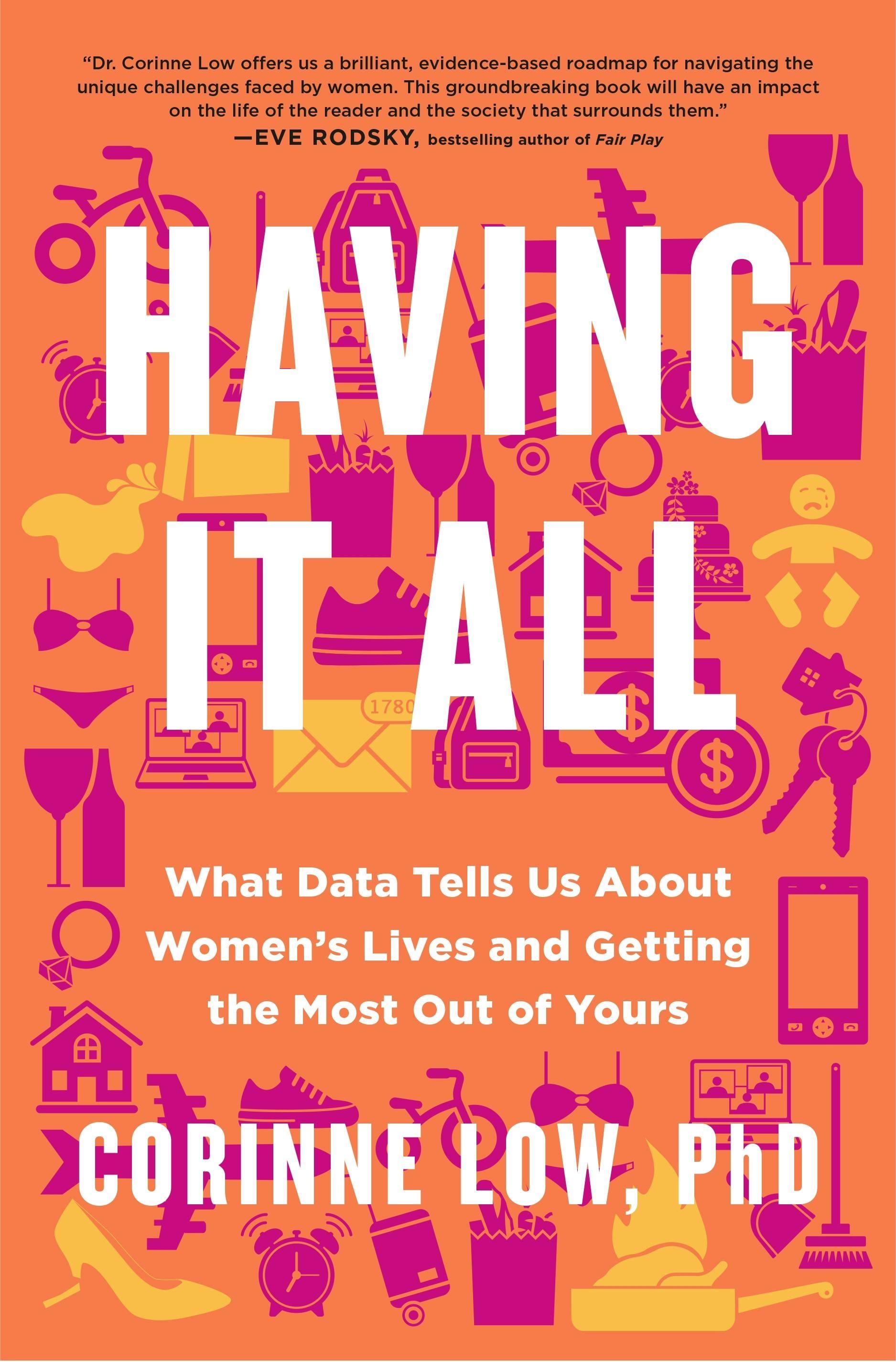 “Having It All: What Data Tells Us About Women’s Lives and Getting the Most Out of Yours”