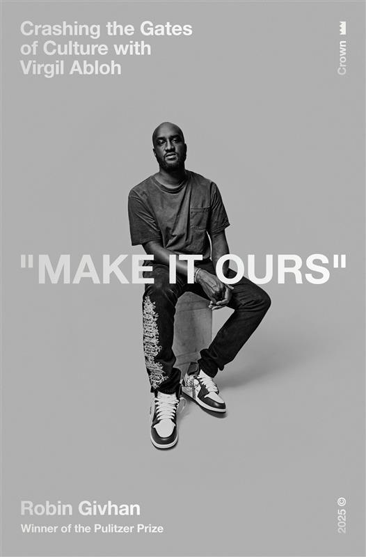 “Make It Ours: Crashing the Gates of Culture with Virgil Abloh” by Robin Givhan.